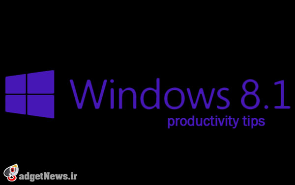 Windows 8.1 Productivity Tips and Features
